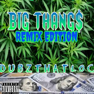 BIG THANG$ (REMIX EDITION)