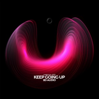 keep going up - 8d audio