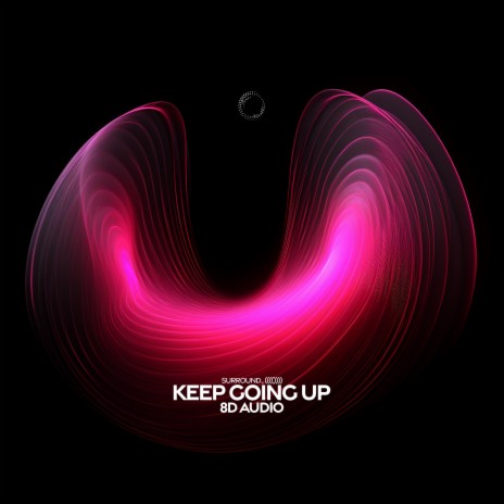 keep going up - 8d audio ft. (((()))) | Boomplay Music