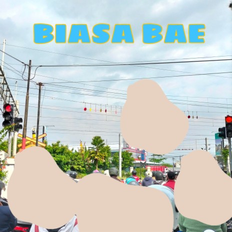 Biasa Bae ft. Bagaskara Adhi Kusuma | Boomplay Music