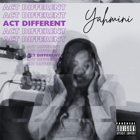 Act Different | Boomplay Music