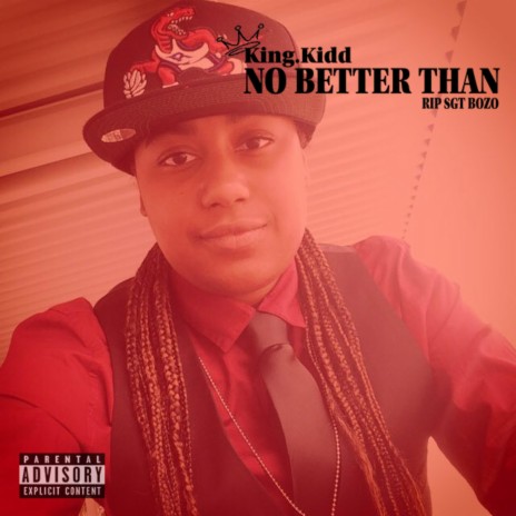 No Better Than (RIP SGT BOZO) | Boomplay Music