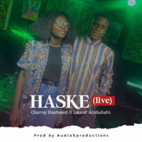 Haske (Live) ft. Laurat Abdullahi | Boomplay Music