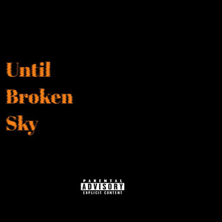 Until Broken Sky