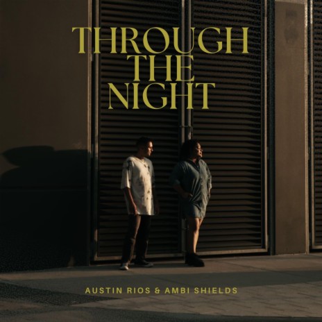 Through the Night ft. Ambi Shields | Boomplay Music