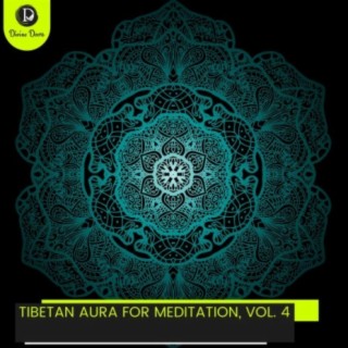 Tibetan Aura for Meditation, Vol. 4