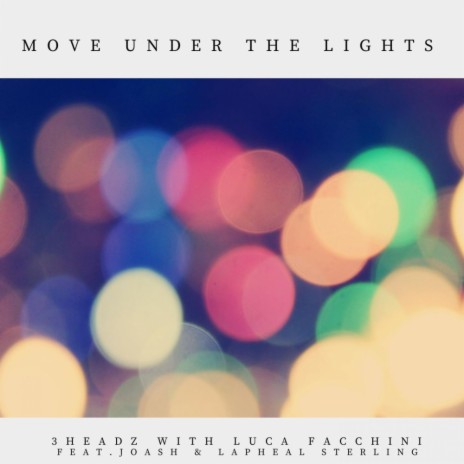 Move Under The Lights (G. Leoni & D. Soriani Radio Remix) ft. Luca Facchini & Joash and Lapheal Sterling