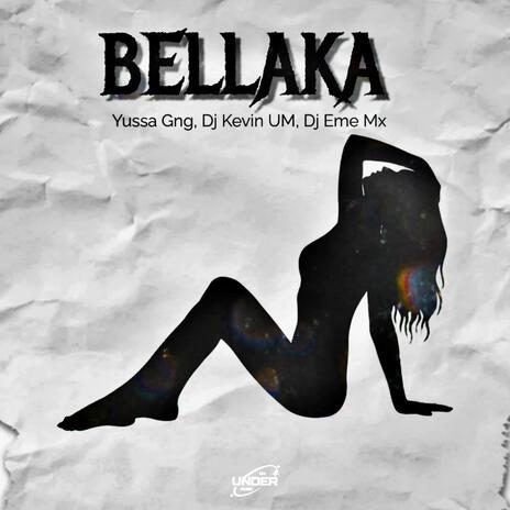 Bellaka ft. Yussa Gng & Dj Eme Mx | Boomplay Music