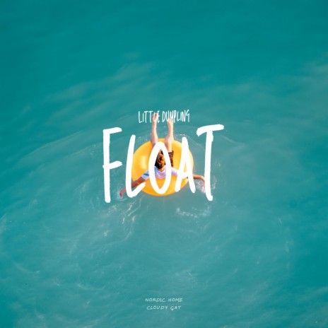 Float ft. Nordic Home & Cloudy Cat | Boomplay Music