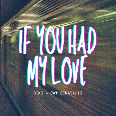 If You Had My Love ft. Cat Stratakis