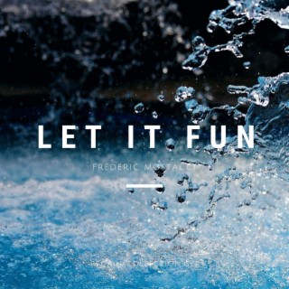 Let it fun