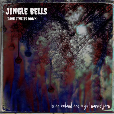 Jingle Bells (Dark Jingles Down) ft. Brian Ireland | Boomplay Music