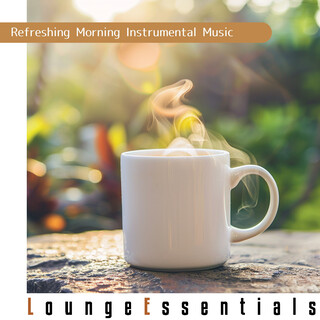 Refreshing Morning Instrumental Music