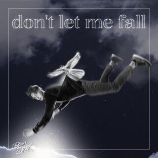 don't let me fall lyrics | Boomplay Music