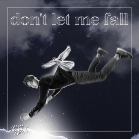 don't let me fall | Boomplay Music