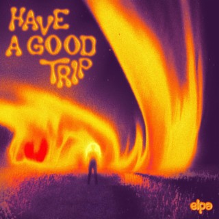 HAVE A GOOD TRIP