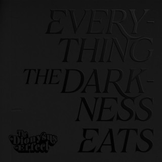 Everything the Darkness Eats