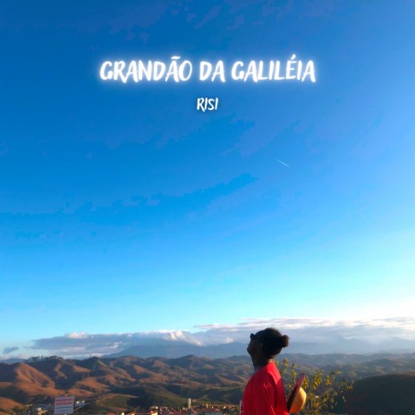 Grandão da Galileia | Boomplay Music