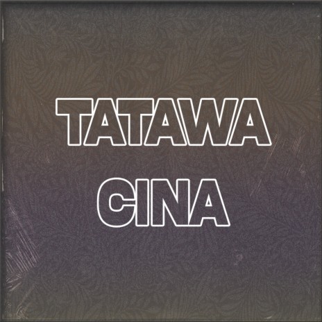 Tatawa Cina ft. ARDILES KINS | Boomplay Music