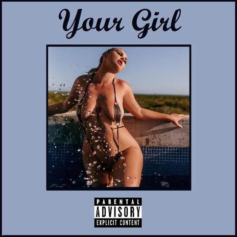 Your Girl ft. LexLoaded & LakeLoaded