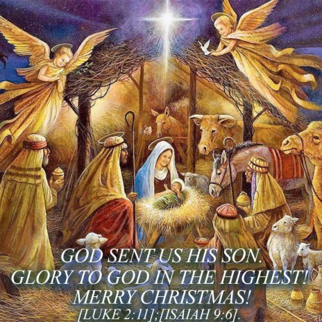 God Sent Us His Son. Glory to God in the Highest! Merry Christmas! [Isaiah 9:6]; [Luke 2:11]; [John 3:16].