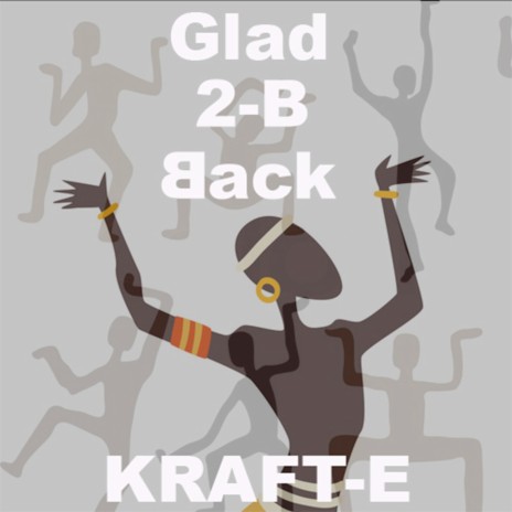 Glad 2-B Back | Boomplay Music
