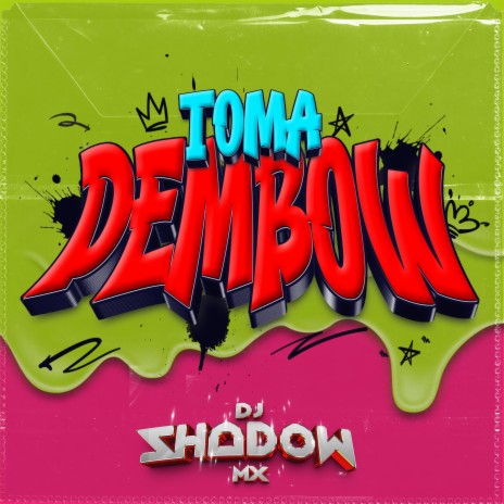 Toma Dembow | Boomplay Music