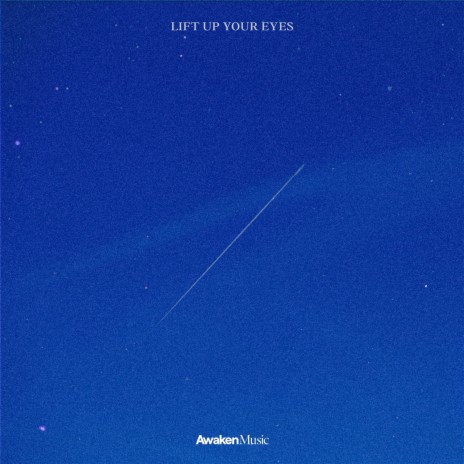 Lift Up Your Eyes | Boomplay Music