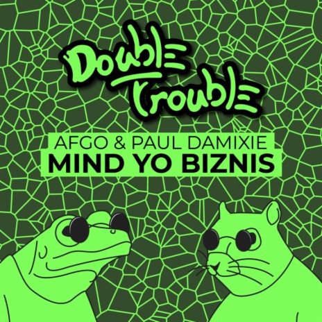 Mind Yo Biznis (Original Mix) ft. Paul Damixie | Boomplay Music