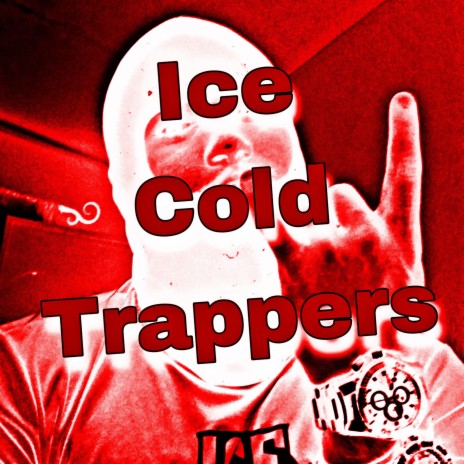 Ice Cold Trappers | Boomplay Music