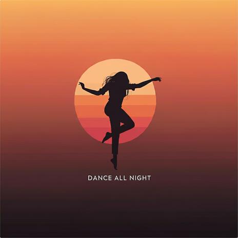 DANCE ALL NIGHT