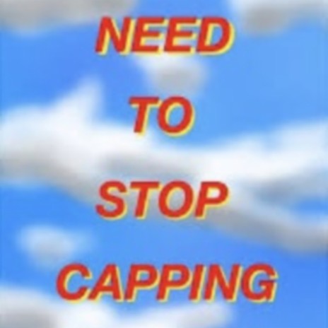 Why You Capping