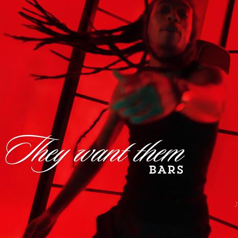 They Want them Bars | Boomplay Music