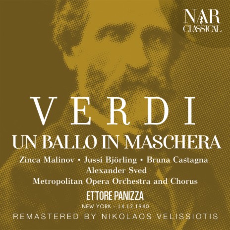 Un ballo in maschera, IGV 32, Act III: Ah! Dessa è là... potrei vederla (Riccardo, Oscar, Coro) ft. Ettore Panizza, Jussi Björling, Stella Andreva & Metropolitan Opera Chorus | Boomplay Music