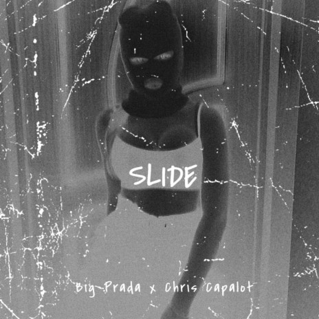 Slide ft. chriscapalot | Boomplay Music