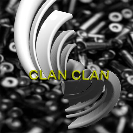 CLAN CLAN ft. Big Alex, The Last Magic & RN beatz | Boomplay Music