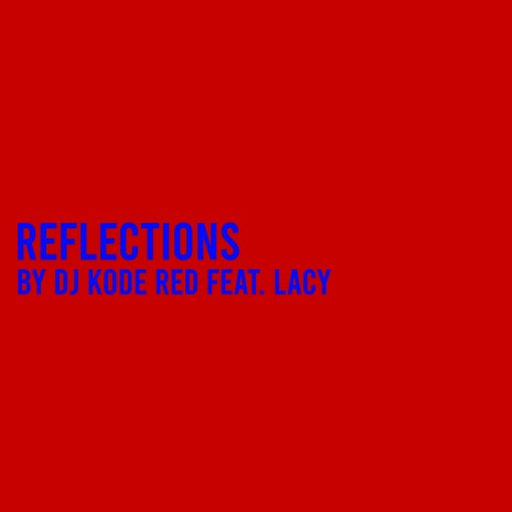 Reflections ft. Lacy | Boomplay Music