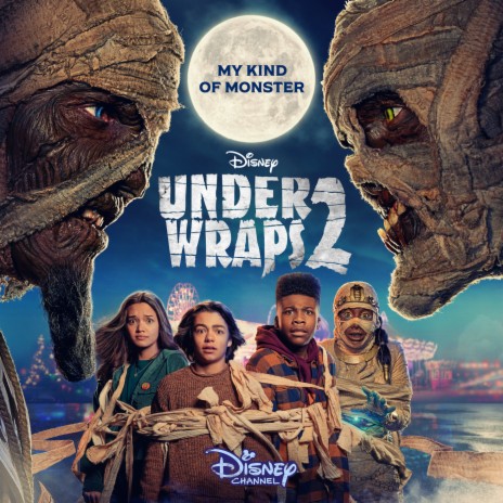 My Kind of Monster (From "Under Wraps 2") ft. Christian J Simon, Sophia Hammons & Under Wraps 2 - Cast | Boomplay Music