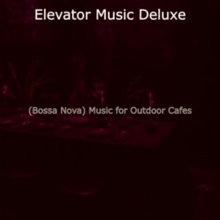 (Bossa Nova) Music for Outdoor Cafes