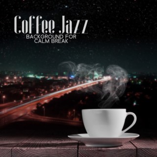 Coffee Jazz Background For Calm Break