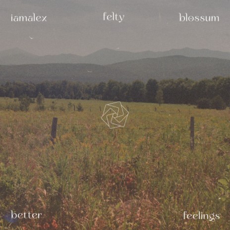 Better Feelings ft. Felty & Blossum