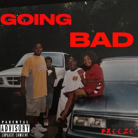 GOING BAD | Boomplay Music