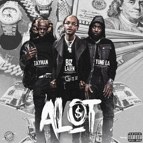 Alot ft. BigTayman & Yung L.A.