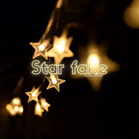 Star Fake | Boomplay Music
