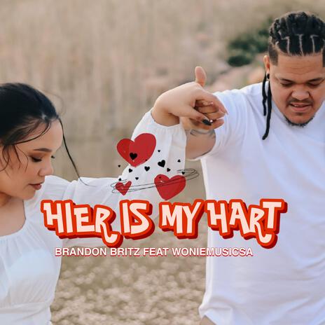 BRANDON BRITZ (Hier is my Hart) ft. Woniemusicsa | Boomplay Music