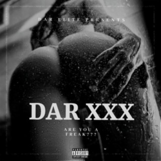 DAR Elite Presents DAR XXX: Are You A Freak?