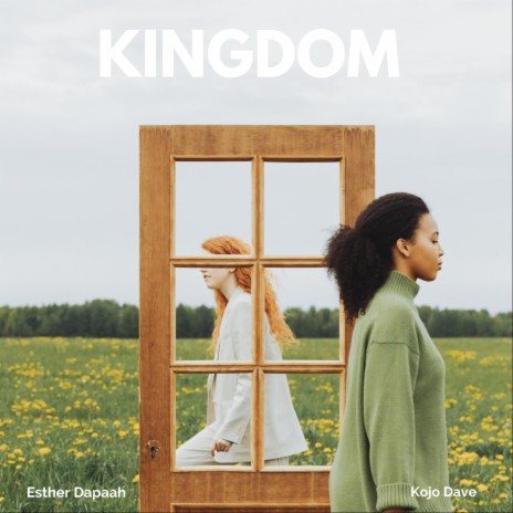 Kingdom ft. Esther Dapaah | Boomplay Music