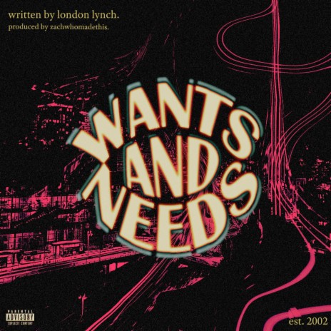 WANTS AND NEEDS | Boomplay Music