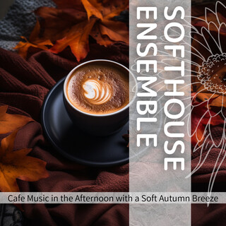 Cafe Music in the Afternoon with a Soft Autumn Breeze