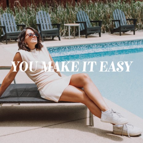 You Make It Easy | Boomplay Music